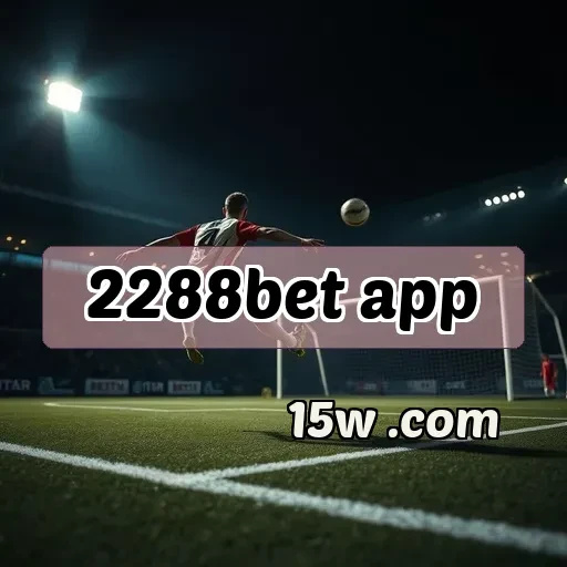 2288bet app: O Melhor Lugar para Apostas Online no Brasil